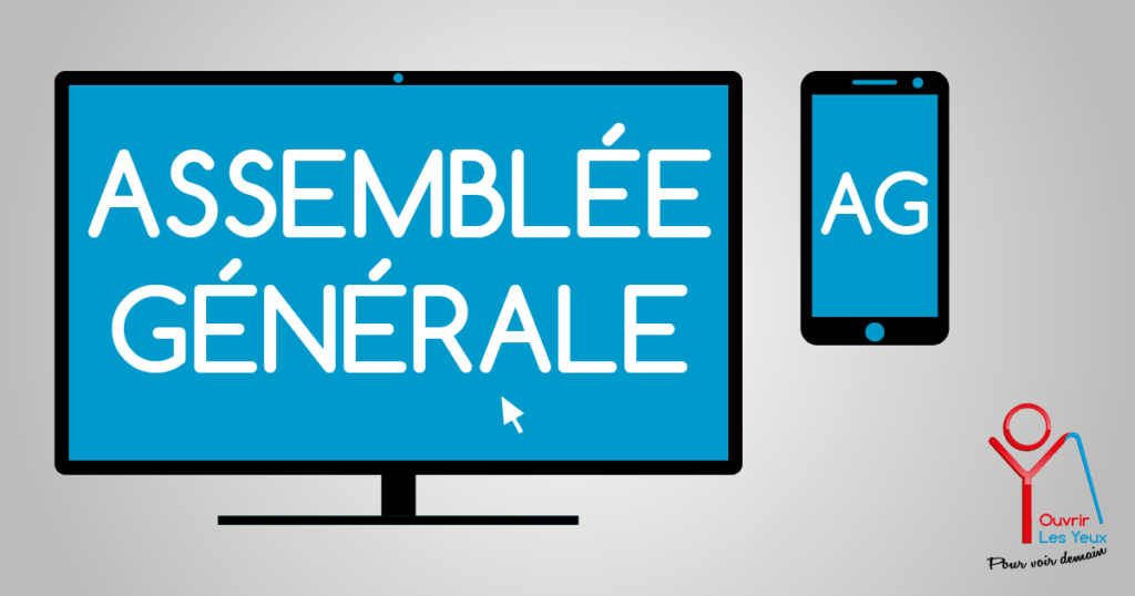 Visuel de l'Assemblée Générale d'Ouvrir Les Yeux. Il est écrit : "Assemblée Générale" en blanc sur fond bleu dans un écran d'ordinateur et "AG" dans un écran de téléphone. En bas à droite se trouve le logo d'Ouvrir Les Yeux.